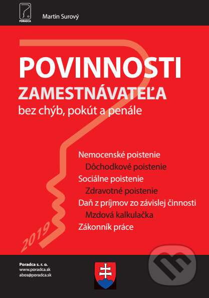 Kniha: Povinnosti zamestnávateľa 2019 (Poradca s.r.o.). Poradca s.r.o., 2019 Kniha: Povinnosti zamestnávateľa 2019 (Poradca s.r.o.). Poradca s.r.o., 2019