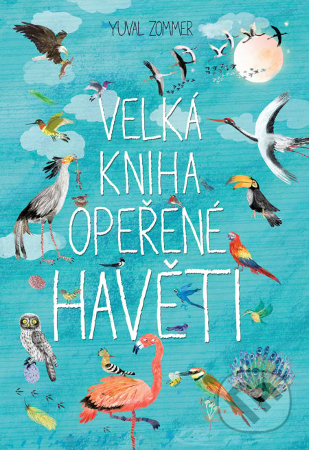 Kniha: Velká kniha opeřené havěti (Yuval Zommer). Slovart CZ, 2019 Kniha: Velká kniha opeřené havěti (Yuval Zommer). Slovart CZ, 2019