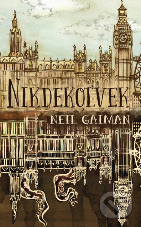 Kniha: Nikdekoľvek (Neil Gaiman). Slovart, 2019 Kniha: Nikdekoľvek (Neil Gaiman). Slovart, 2019