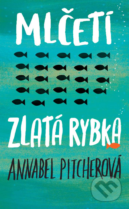 Kniha: Mlčeti zlatá rybka (Annabel Pitcher). #booklab, 2019 Kniha: Mlčeti zlatá rybka (Annabel Pitcher). #booklab, 2019