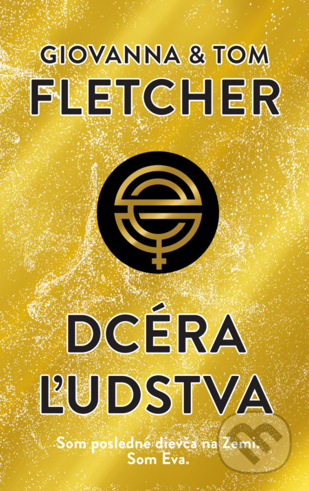 Kniha: Dcéra ľudstva (Giovanna Fletcher a Tom Fletcher). Slovart, 2019 Kniha: Dcéra ľudstva (Giovanna Fletcher a Tom Fletcher). Slovart, 2019
