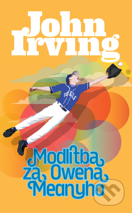 Kniha: Modlitba za Owena Meanyho (John Irving). Slovart, 2019 Kniha: Modlitba za Owena Meanyho (John Irving). Slovart, 2019
