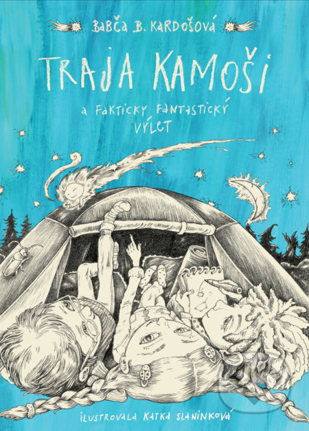 Kniha: Traja kamoši a fakticky fantastický výlet (Barbora Kardošová). Slovart, 2019 Kniha: Traja kamoši a fakticky fantastický výlet (Barbora Kardošová). Slovart, 2019