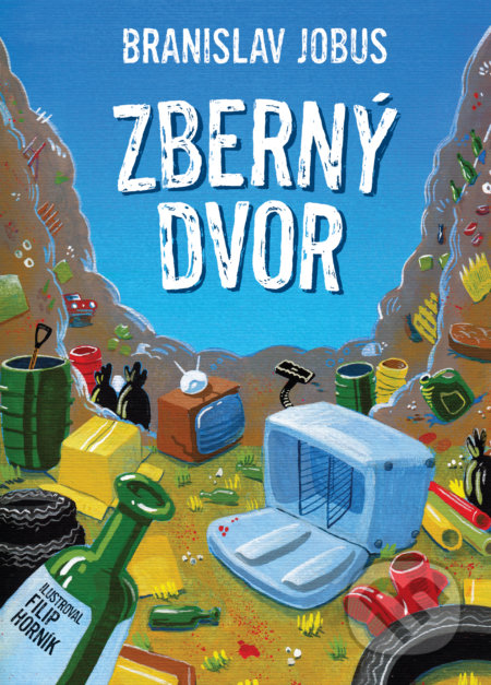 Kniha: Zberný dvor (Branislav Jobus). Slovart, 2019 Kniha: Zberný dvor (Branislav Jobus). Slovart, 2019