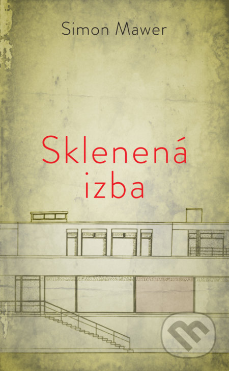 Kniha: Sklenená izba (Simon Mawer), 2019 Kniha: Sklenená izba (Simon Mawer), 2019