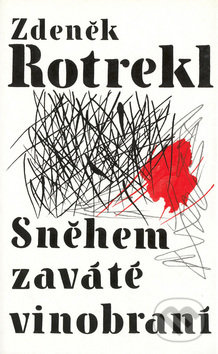 Kniha: Sněhem zaváté vinobraní (Zdeněk Rotrekl). Atlantis Kniha: Sněhem zaváté vinobraní (Zdeněk Rotrekl). Atlantis