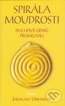 Kniha: Spirála moudrosti (Jaroslava Urbanová). Eminent, 2001 Kniha: Spirála moudrosti (Jaroslava Urbanová). Eminent, 2001