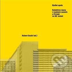 Kniha: Bydlet spolu (Hubert Guzik). Arbor vitae, 2019 Kniha: Bydlet spolu (Hubert Guzik). Arbor vitae, 2019