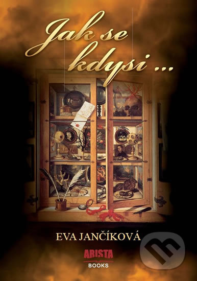 Kniha: Jak se kdysi... (Eva Jančíková). Arista Books, 2013 Kniha: Jak se kdysi... (Eva Jančíková). Arista Books, 2013