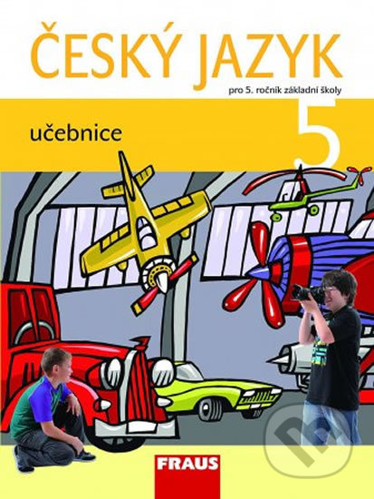Kniha: Český jazyk 5 učebnice (Gabriela Babušová, Jaroslava Kosová, Jitka Vokšická a Lenka Rykrová). Fraus, 2011 Kniha: Český jazyk 5 učebnice (Gabriela Babušová, Jaroslava Kosová, Jitka Vokšická a Lenka Rykrová). Fraus, 2011
