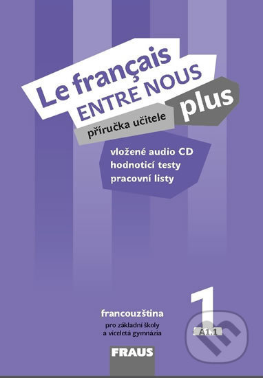 Le francais ENTRE NOUS plus 1 PU + CD - Sylva Nováková, Jana Kolmanová, Daniele Geffroy-Konštacký, Fraus