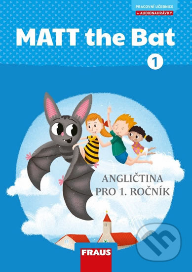 Kniha: MATT the Bat 1 Učebnice (Lucie Krejčí a Miluška Karásková). Fraus Kniha: MATT the Bat 1 Učebnice (Lucie Krejčí a Miluška Karásková). Fraus