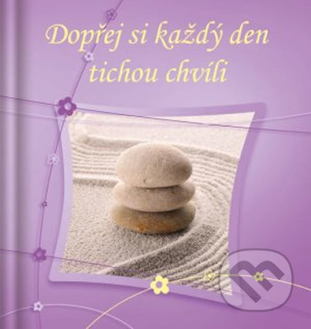 Kniha: Dopřej si každý den tichou chvíli (Doron). Doron, 2013 Kniha: Dopřej si každý den tichou chvíli (Doron). Doron, 2013