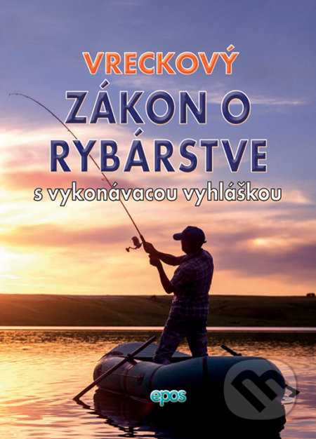 Kniha: Vreckový Zákon o rybárstve (Epos). Epos, 2019 Kniha: Vreckový Zákon o rybárstve (Epos). Epos, 2019