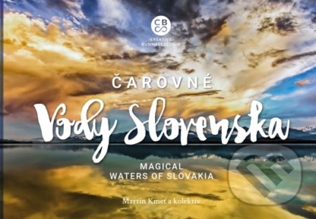 Kniha: Čarovné vody Slovenska - Magical waters of Slovakia (Martin Kmeť a kolektiv). CBS, 2019 Kniha: Čarovné vody Slovenska - Magical waters of Slovakia (Martin Kmeť a kolektiv). CBS, 2019