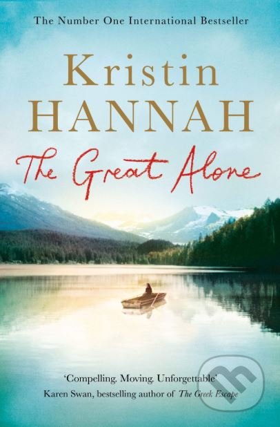 Kniha: The Great Alone (Kristin Hannah). Pan Macmillan, 2019 Kniha: The Great Alone (Kristin Hannah). Pan Macmillan, 2019