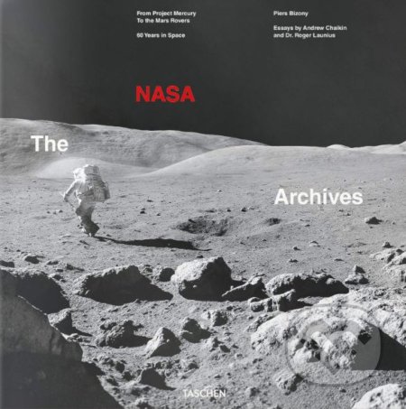 Kniha: The NASA Archives (Andrew Chaikin, Piers Bizony a Roger Launius). Taschen, 2018 Kniha: The NASA Archives (Andrew Chaikin, Piers Bizony a Roger Launius). Taschen, 2018