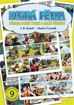 Kniha: Modrá pětka - Záhada staré tvrze a další příběhy (J.B. Kamil). Václav Vávra, 2019 Kniha: Modrá pětka - Záhada staré tvrze a další příběhy (J.B. Kamil). Václav Vávra, 2019