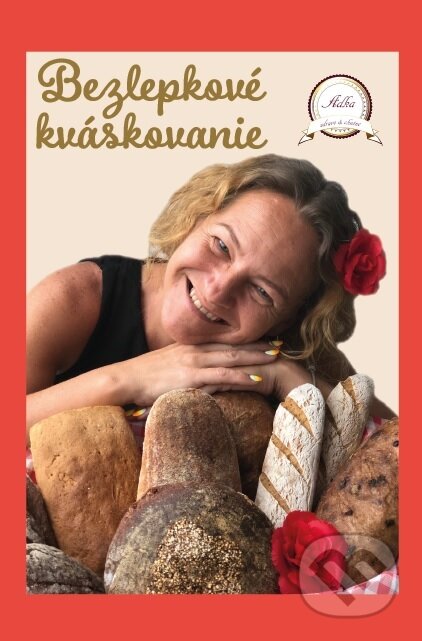 Kniha: Bezlepkové kváskovanie (Adka Sidall Kováčová), 2018 Kniha: Bezlepkové kváskovanie (Adka Sidall Kováčová), 2018