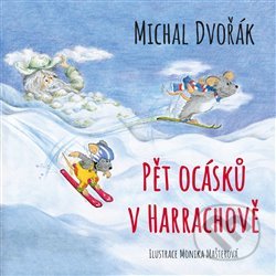 Pět ocásků v Harrachově - Michal Dvořák, Monika Mašterová (ilustrácie), Bor, 2019