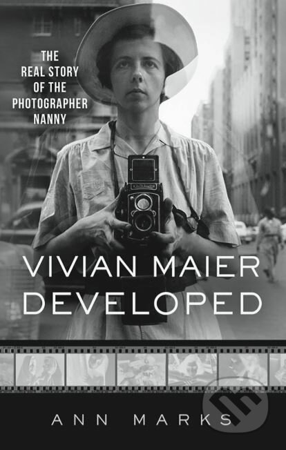Kniha: Vivian Maier Developed (Ann Marks). powerHouse Books, 2020 Kniha: Vivian Maier Developed (Ann Marks). powerHouse Books, 2020