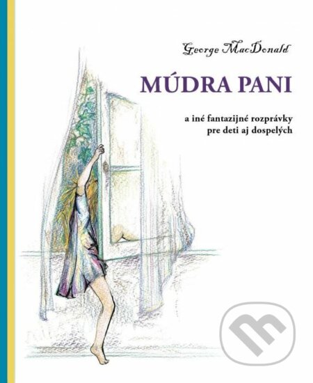 Kniha: Múdra pani (George MacDonald). Porta Libri, 2019 Kniha: Múdra pani (George MacDonald). Porta Libri, 2019