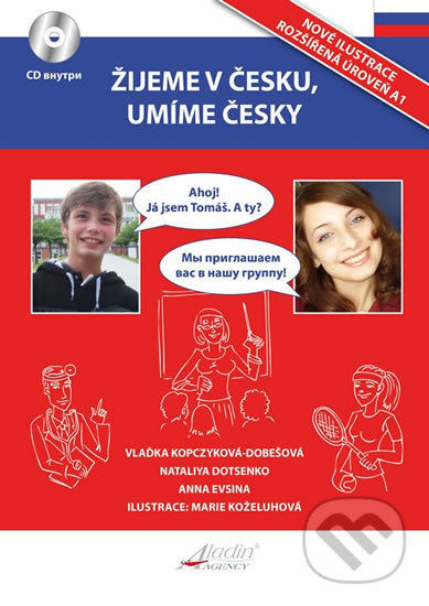 Kniha: Žijeme v Česku, umíme česky Ruština (Vlaďka Kopczyková-Dobešová). Aladin, 2017 Kniha: Žijeme v Česku, umíme česky Ruština (Vlaďka Kopczyková-Dobešová). Aladin, 2017
