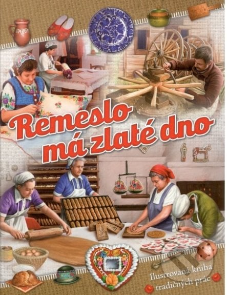 Remeslo má zlaté dno - Kolektív autorov, Attila Nagy (ilustrátor), EX book, 2019