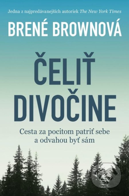 Kniha: Čeliť divočine (Brené Brown). Tatran, 2019 Kniha: Čeliť divočine (Brené Brown). Tatran, 2019