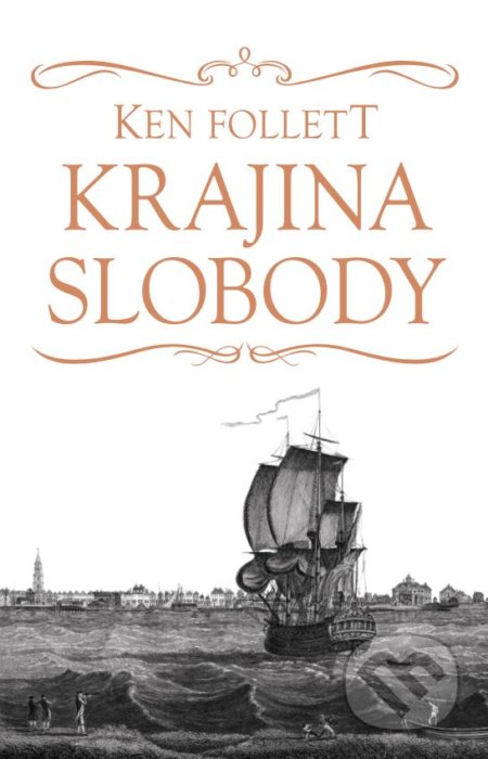 Kniha: Krajina slobody (Ken Follett). Tatran, 2019 Kniha: Krajina slobody (Ken Follett). Tatran, 2019