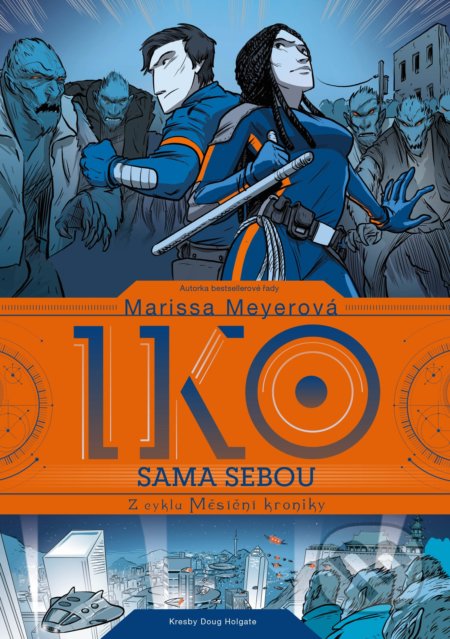 Kniha: Iko sama sebou (Marissa Meyer). Egmont ČR, 2019 Kniha: Iko sama sebou (Marissa Meyer). Egmont ČR, 2019