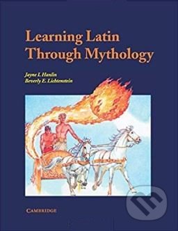 Learning Latin through Mythology - Jayne Hanlin, Cambridge University Press, 1991