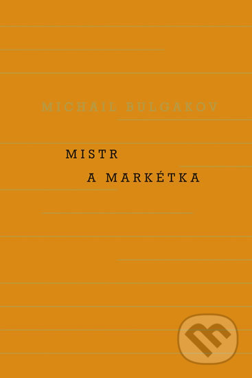 Kniha: Mistr a Markétka (Michail Bulgakov). Odeon CZ, 2019 Kniha: Mistr a Markétka (Michail Bulgakov). Odeon CZ, 2019