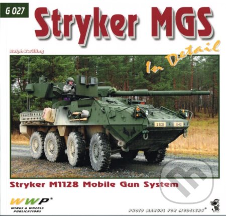 Kniha: Stryker MGS In Detail (Ralph Zwilling). WWP Rak, 2010 Kniha: Stryker MGS In Detail (Ralph Zwilling). WWP Rak, 2010
