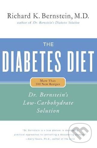 Kniha: The Diabetes Diet (Richard K. Bernstein). Little, Brown, 2005 Kniha: The Diabetes Diet (Richard K. Bernstein). Little, Brown, 2005