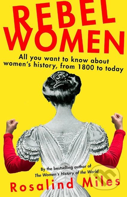 Kniha: Rebel Women (Rosalind Miles). Virago, 2020 Kniha: Rebel Women (Rosalind Miles). Virago, 2020