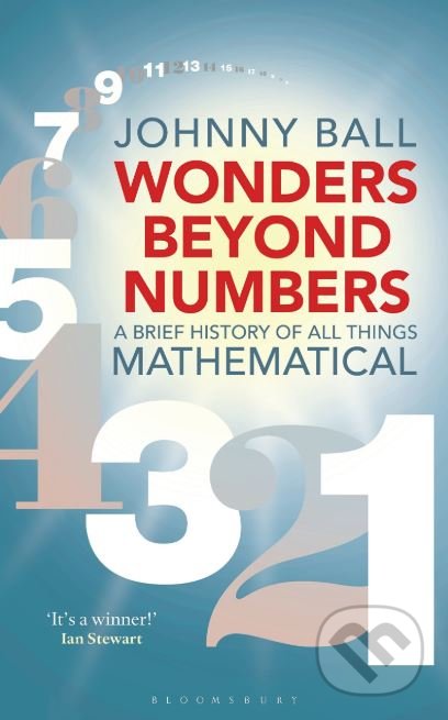 Kniha: Wonders Beyond Numbers (Johnny Ball). Bloomsbury, 2019 Kniha: Wonders Beyond Numbers (Johnny Ball). Bloomsbury, 2019