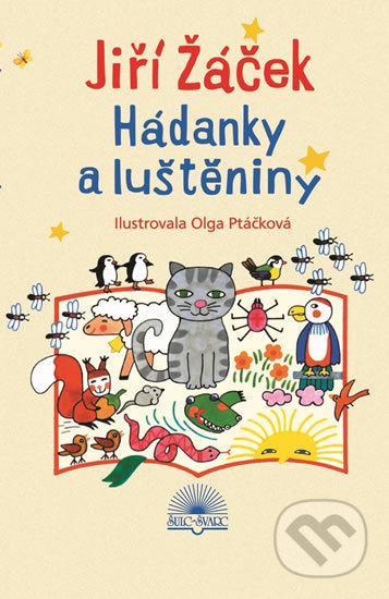 Kniha: Hádanky a luštěniny (Jiří Žáček a Olga Ptáčková). Šulc - Švarc, 2018 Kniha: Hádanky a luštěniny (Jiří Žáček a Olga Ptáčková). Šulc - Švarc, 2018