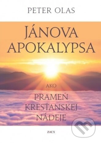 Kniha: Jánova Apokalypsa (Peter Olas). Zaex, 2019 Kniha: Jánova Apokalypsa (Peter Olas). Zaex, 2019
