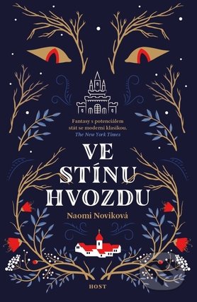 Kniha: Ve stínu Hvozdu (Naomi Novik). Host, 2019 Kniha: Ve stínu Hvozdu (Naomi Novik). Host, 2019
