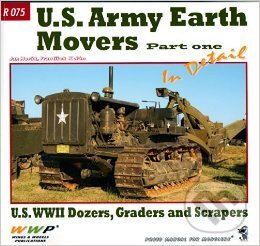 Kniha: U.S. Army Earth Movers Part one In Detail (Jan Horák). WWP Rak, 2014 Kniha: U.S. Army Earth Movers Part one In Detail (Jan Horák). WWP Rak, 2014