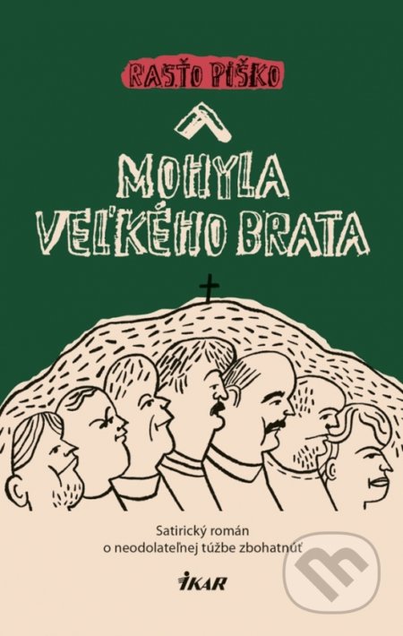 Kniha: Mohyla Veľkého brata (Rasťo Piško). Ikar, 2019 Kniha: Mohyla Veľkého brata (Rasťo Piško). Ikar, 2019