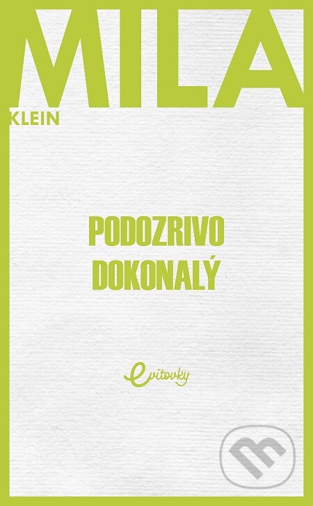 E-kniha: Podozrivo dokonalý (Mila Klein). MAFRA Slovakia, 2019 E-kniha: Podozrivo dokonalý (Mila Klein). MAFRA Slovakia, 2019