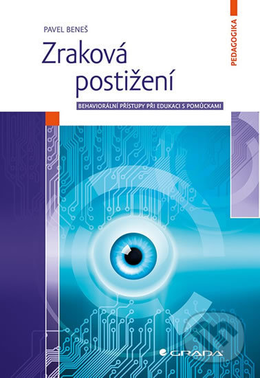 Kniha: Zraková postižení (Pavel Beneš). Grada, 2019 Kniha: Zraková postižení (Pavel Beneš). Grada, 2019