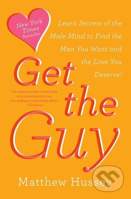 Kniha: Get the Guy (Matthew Hussey), 2014 Kniha: Get the Guy (Matthew Hussey), 2014