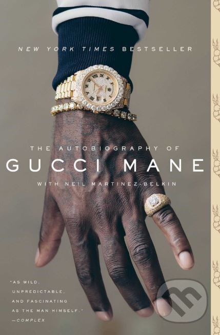 Kniha: The Autobiography of Gucci Mane (Gucci Mane). Simon & Schuster, 2018 Kniha: The Autobiography of Gucci Mane (Gucci Mane). Simon & Schuster, 2018