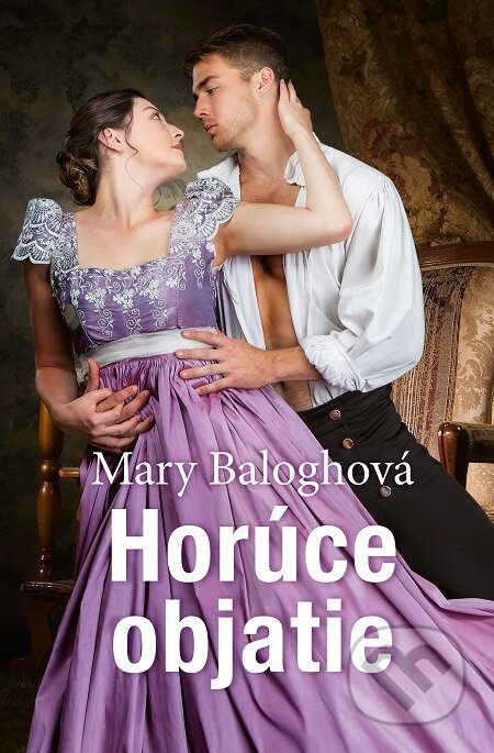 E-kniha: Horúce objatie (Mary Balogh). Slovenský spisovateľ, 2019 E-kniha: Horúce objatie (Mary Balogh). Slovenský spisovateľ, 2019