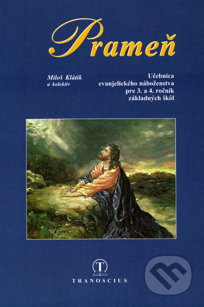 Kniha: Prameň (Miloš Klátik a kolektív). Tranoscius Kniha: Prameň (Miloš Klátik a kolektív). Tranoscius