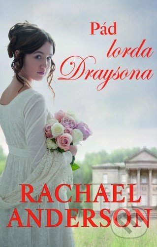 Kniha: Pád lorda Draysona (Rachael Anderson). Baronet, 2019 Kniha: Pád lorda Draysona (Rachael Anderson). Baronet, 2019