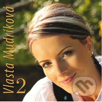 Hudobné CD: Vlasta Mudríková 2 (Hudobné albumy). Hudobné albumy, 2011 Hudobné CD: Vlasta Mudríková 2 (Hudobné albumy). Hudobné albumy, 2011